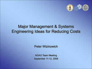 Major Management &amp; Systems Engineering Ideas for Reducing Costs Peter Wizinowich