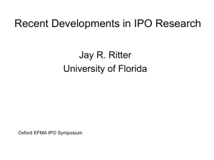 Recent Developments in IPO Research Jay R. Ritter University of Florida