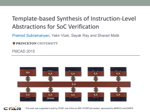 Template-based Synthesis of Instruction-Level Abstractions for SoC Verification Pramod Subramanyan