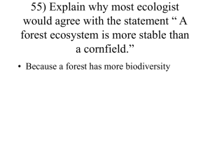 55) Explain why most ecologist forest ecosystem is more stable than
