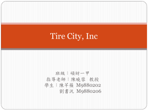 Tire City, Inc 班級：碩財一甲 指導老師：陳曉蓉 教授 M9880202