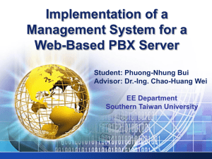 Implementation of a Management System for a Web-Based PBX Server Student: Phuong-Nhung Bui