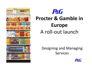 Procter &amp; Gamble in Europe A roll-out launch Designing and Managing