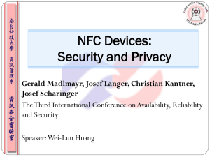 NFC Devices: Security and Privacy Gerald Madlmayr, Josef Langer, Christian Kantner, Josef Scharinger