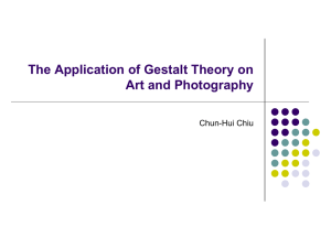 The Application of Gestalt Theory on Art and Photography Chun-Hui Chiu