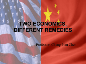 TWO ECONOMICS, DIFFERENT REMEDIES Professor: Cheng-Nan Chen