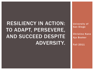 RESILIENCY IN ACTION: TO ADAPT, PERSEVERE, AND SUCCEED DESPITE ADVERSITY.