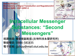 Intracellular Messenger Substances: “Second Messengers” 授課老師: 褚俊傑副教授 (生物科技系暨研究所)