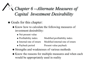 Chapter 6 --Alternate Measures of Capital  Investment Desirability