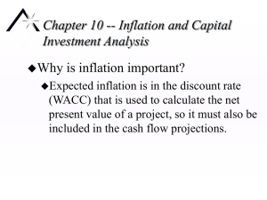 Chapter 10 -- Inflation and Capital Investment Analysis Why is inflation important?