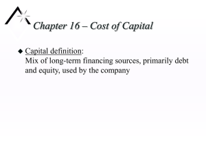 Chapter 16 – Cost of Capital Capital definition: