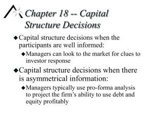 Chapter 18 -- Capital Structure Decisions Capital structure decisions when there