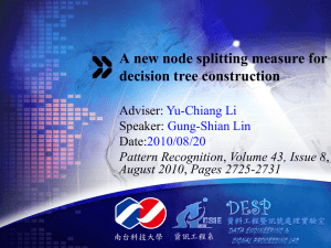 A new node splitting measure for decision tree construction Adviser: Speaker:
