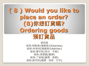 ( 8 ) Would you like to place an order? (8)你想訂貨嗎? Ordering goods