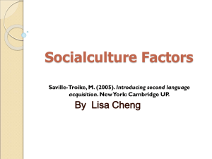 Socialculture Factors By  Lisa Cheng Introducing second language acquisition