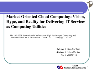 Market-Oriented Cloud Computing: Vision, Hype, and Reality for Delivering IT Services