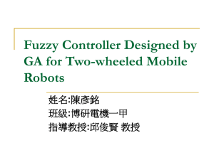 Fuzzy Controller Designed by GA for Two-wheeled Mobile Robots :