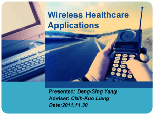Wireless Healthcare Applications Deng-Sing Yang Chih-Kuo Liang
