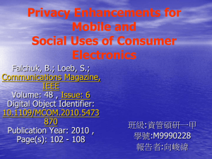 Privacy Enhancements for Mobile and Social Uses of Consumer Electronics
