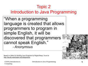 Topic 2 Introduction to Java Programming “When a programming