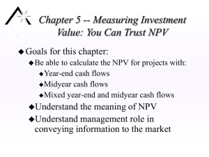 Chapter 5 -- Measuring Investment Value: You Can Trust NPV