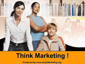 Think Marketing ! Produced by www.studyMarketing.org 1 www.studyMarketing.org