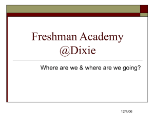 Freshman Academy @Dixie Where are we &amp; where are we going? 12/4/06