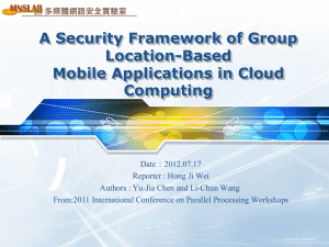 A Security Framework of Group Location-Based Mobile Applications in Cloud Computing