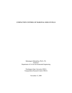 COMPACTION CONTROL OF MARGINAL SOILS IN FILLS Balasingam Muhunthan, Ph.D., P.E. Professor