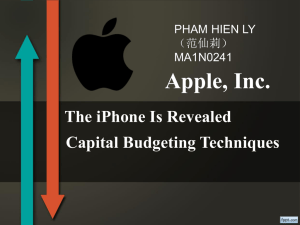 Apple, Inc. The iPhone Is Revealed Capital Budgeting Techniques PHAM HIEN LY