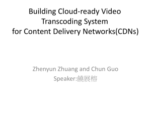 Building Cloud-ready Video Transcoding System for Content Delivery Networks(CDNs)