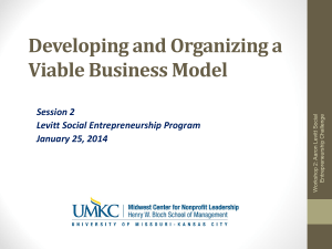 Developing and Organizing a Viable Business Model Session 2 Levitt Social Entrepreneurship Program