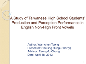 A Study of Taiwanese High School Students’ English Non-High Front Vowels