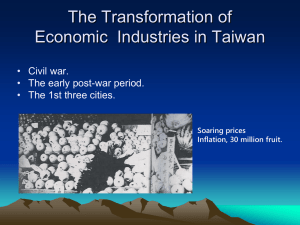 The Transformation of Economic  Industries in Taiwan • Civil war.
