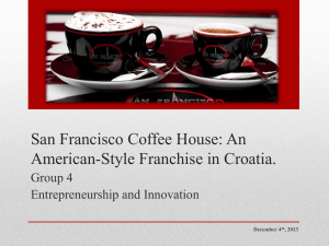 San Francisco Coffee House: An American-Style Franchise in Croatia. Group 4