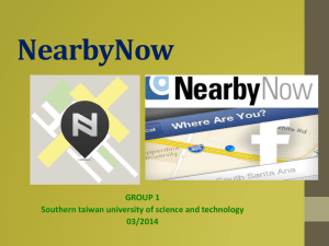 NearbyNow GROUP 1 Southern taiwan university of science and technology 03/2014