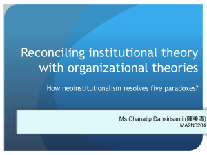 Reconciling institutional theory with organizational theories How neoinstitutionalism resolves five paradoxes?