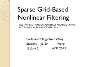 Sparse Grid-Based Nonlinear Filtering Professor: Ming-Shyan Wang