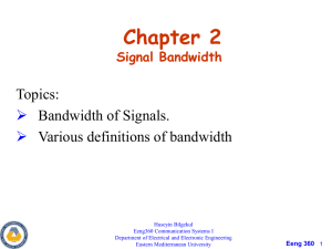 Chapter 2 Topics: Bandwidth of Signals. Various definitions of bandwidth