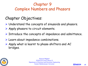 Chapter 9 Complex Numbers and Phasors Chapter Objectives: