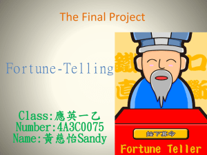 Fortune-Telling The Final Project Class:應英一乙 Number:4A3C0075