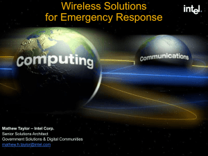 Wireless Solutions for Emergency Response – Intel Corp. Mathew Taylor