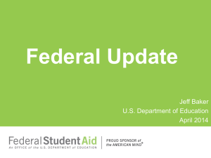 Federal Update Jeff Baker U.S. Department of Education April 2014