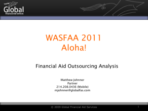 WASFAA 2011 Aloha! Financial Aid Outsourcing Analysis Matthew Johnner