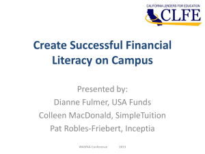 Create Successful Financial Literacy on Campus Presented by: Dianne Fulmer, USA Funds
