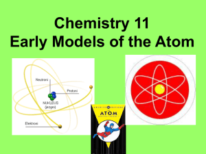 Chemistry 11 Early Models of the Atom