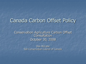 Canada Carbon Offset Policy Conservation Agriculture Carbon Offset Consultation October 30, 2008