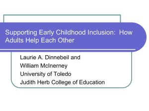 Supporting Early Childhood Inclusion:  How Adults Help Each Other William McInerney