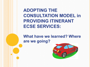ADOPTING THE CONSULTATION MODEL in PROVIDING ITINERANT ECSE SERVICES: