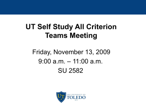 UT Self Study All Criterion Teams Meeting Friday, November 13, 2009